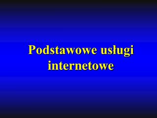 Podstawowe usługi internetowe