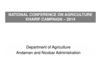 NATIONAL CONFERENCE ON AGRICULTURE KHARIF CAMPAIGN – 2014