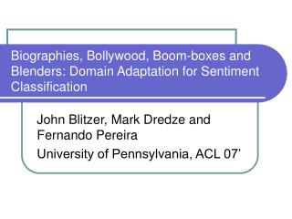 Biographies, Bollywood, Boom-boxes and Blenders: Domain Adaptation for Sentiment Classification