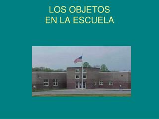 LOS OBJETOS EN LA ESCUELA