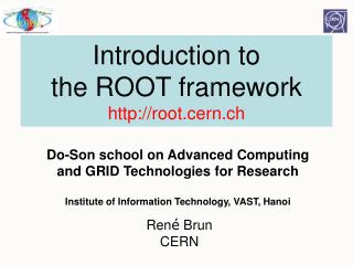 Introduction to the ROOT framework root.cern.ch