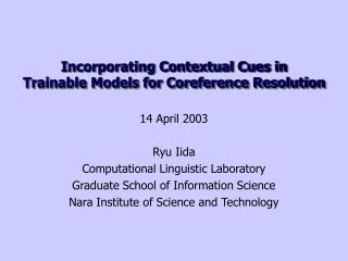 Incorporating Contextual Cues in Trainable Models for Coreference Resolution