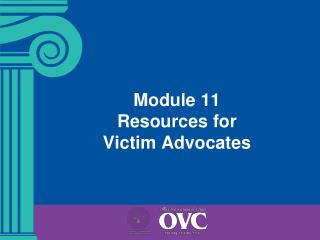 Module 11 Resources for Victim Advocates