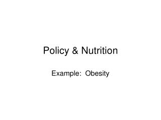 Policy &amp; Nutrition