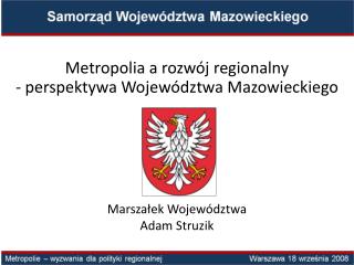 Metropolia a rozwój regionalny - perspektywa Województwa Mazowieckiego