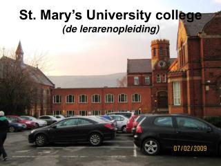 St. Mary’s University college (de lerarenopleiding)
