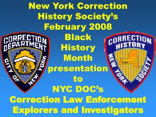 New York Correction History Society’s February 2008 Black History Month presentation to