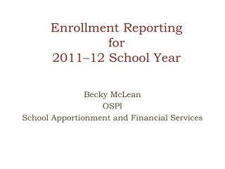 Enrollment Reporting for 2011 – 12 School Year