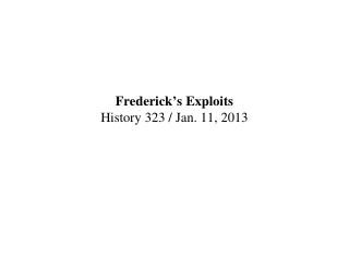 Frederick ’ s Exploits History 323 / Jan. 11, 2013