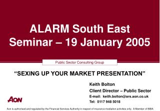 ALARM South East Seminar – 19 January 2005