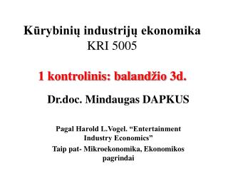 K ūrybinių industrijų ekonomika KRI 5005 1 kontrolinis: baland žio 3d.