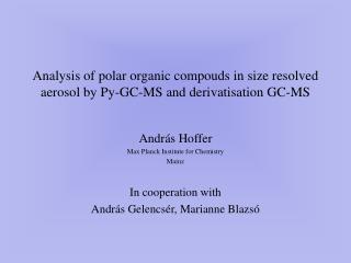 Analysis of polar o rganic compouds in size resolved aerosol by Py-GC-MS and derivatisation GC-MS