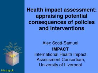 Health impact assessment: appraising potential consequences of policies and interventions