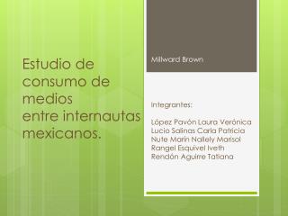 Estudio de consumo de medios entre internautas mexicanos.