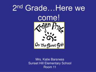 2 nd Grade…Here we come!