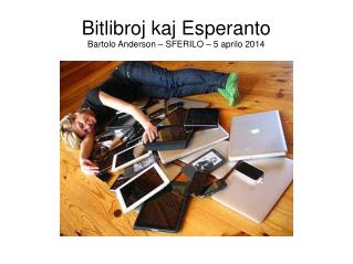 Bitlibroj kaj Esperanto Bartolo Anderson – SFERILO – 5 aprilo 2014