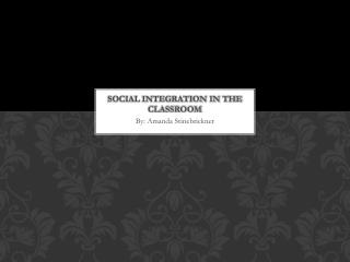 Social Integration in the classroom