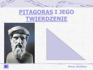 PITAGORAS I JEGO TWIERDZENIE