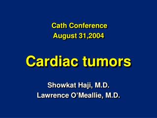 Showkat Haji, M.D. Lawrence O’Meallie, M.D.