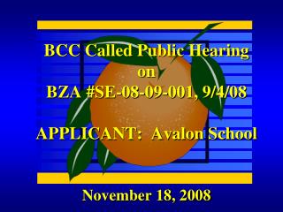 BCC Called Public Hearing on BZA #SE-08-09-001, 9/4/08 APPLICANT: Avalon School