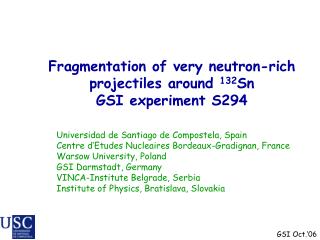 Fragmentation of very neutron-rich projectiles around 132 Sn GSI experiment S294