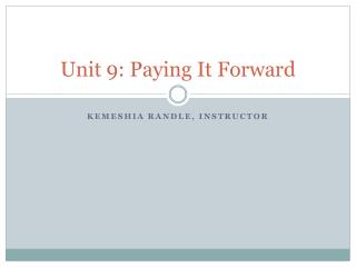 Unit 9: Paying It Forward