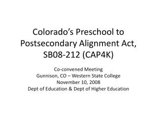 Colorado’s Preschool to Postsecondary Alignment Act, SB08-212 (CAP4K)
