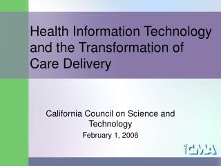 Health Information Technology and the Transformation of Care Delivery