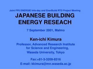 Joint FP5 ENERGIE Info-day and EnerBuild RTD Project Meeting JAPANESE BUILDING ENERGY RESEACH