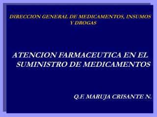 DIRECCION GENERAL DE MEDICAMENTOS, INSUMOS Y DROGAS