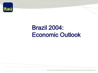Brazil 2004: Economic Outlook