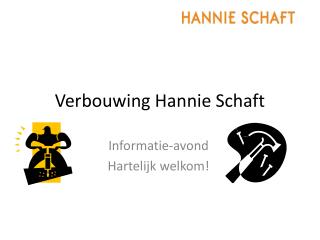 Verbouwing Hannie Schaft