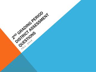 2 nd Grading Period District Assessment Questions