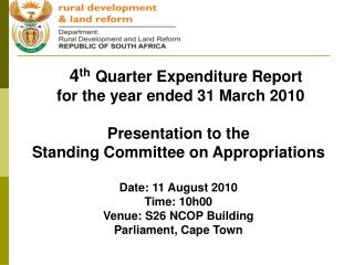 4 th Quarter Expenditure Report for the year ended 31 March 2010 Presentation to the