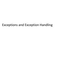 Exceptions and Exception Handling