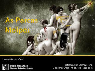As Parcas M οῖραι