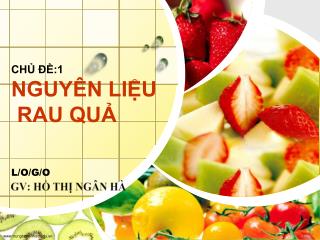 CHỦ ĐỀ:1 NGUYÊN LIỆU RAU QUẢ