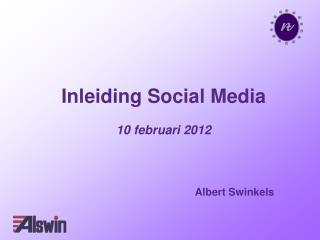 Inleiding Social Media 10 februari 2012