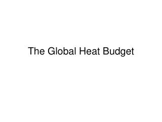 The Global Heat Budget