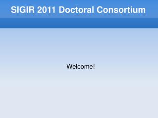 SIGIR 2011 Doctoral Consortium