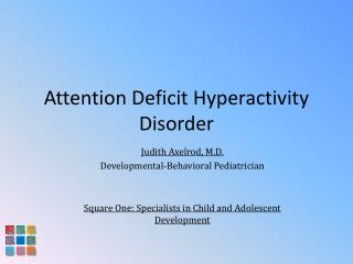 Attention Deficit Hyperactivity Disorder