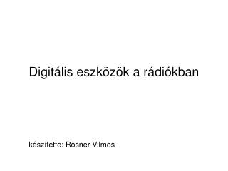 Digitális eszközök a rádiókban