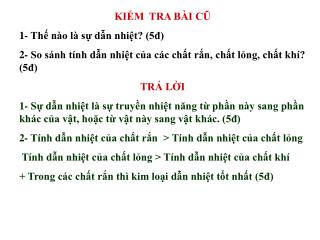 KIỂM TRA BÀI CŨ 1- Thế nào là sự dẫn nhiệt? (5đ)