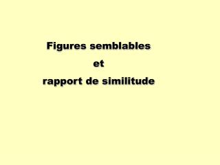 Figures semblables et rapport de similitude