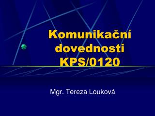 Komunikační dovednosti KPS/0120