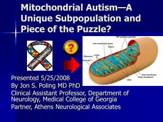 Mitochondrial Autism—A Unique Subpopulation and Piece of the Puzzle?