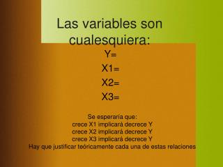 Las variables son cualesquiera: