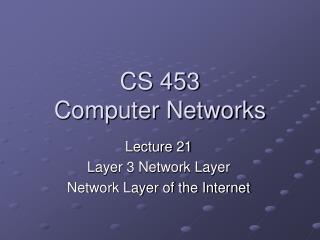 CS 453 Computer Networks