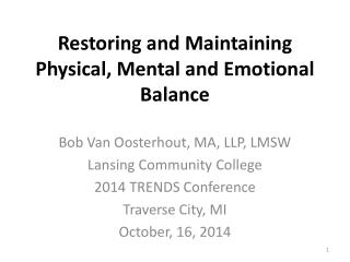 Restoring and Maintaining Physical, Mental and Emotional Balance