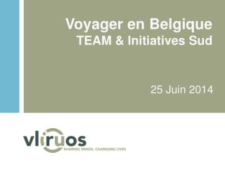 Voyager en Belgique TEAM &amp; Initiatives Sud